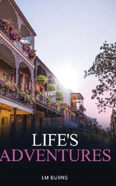 Life Adventures by LM Burns