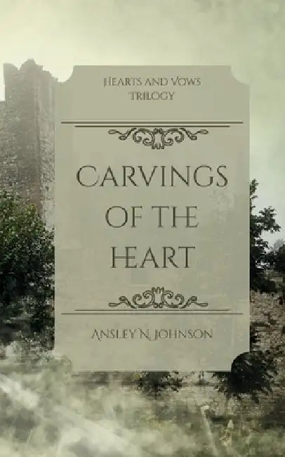 Carvings of the Heart by Ansley N. Johnson