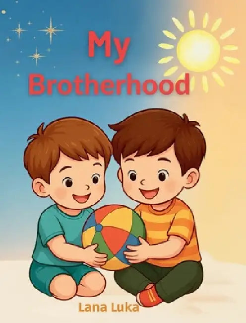 My Brotherhood by Lana Luka