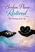 Broken Pieces Restored: The Meaning of My Life by Tammy S. Payton
