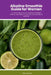 Alkaline Smoothie Guide for Women: A 3-Week Reset and 25 Evidence-Informed Recipes for Energy, Digestion, and Metabolic Comfort by Mary Golanna