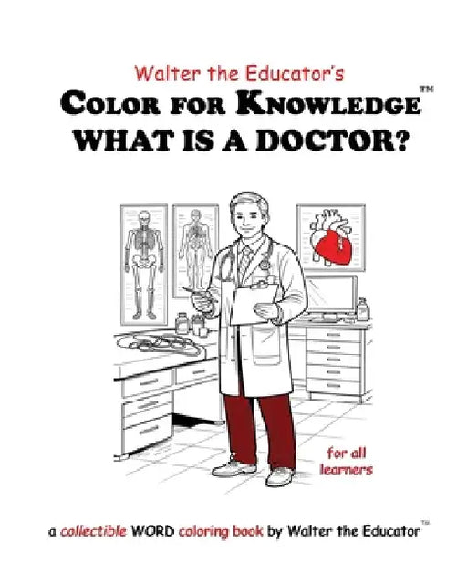 Color for Knowledge: What is a Doctor? by Walter the Educator