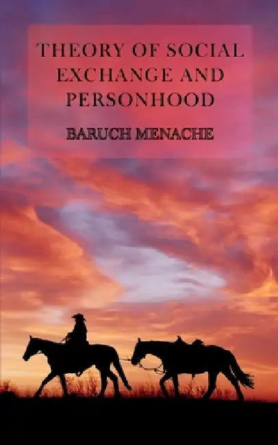 Theory of Social Exchange and Personhood by Baruch Menache