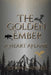 The Golden Ember: A Heart Aflame by Alyson D. Mitchell