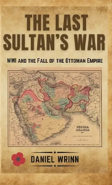 The Last Sultan's War by Daniel Wrinn