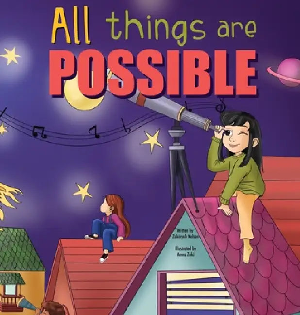 All Things Are Possible by Zakiyyah Nelson