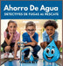 Ahorro De Agua: Detectives De Fugas Al Rescate by Chloe Bly