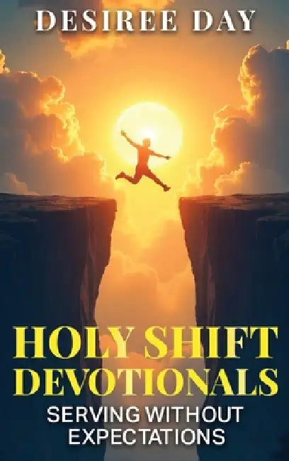 Holy Shift Devotionals Serving Without Expectation by Desiree Day