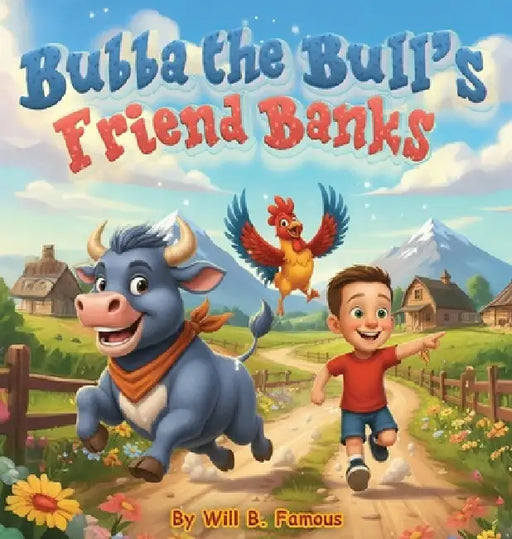 Bubba the Bull's Friend Banks by Will B. Famous