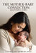 The Mother-Baby Connection: Breastfeeding Stories by Laurie Clark-Grubbs Ibclc