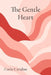 The Gentle Heart: Valentine's Day as Radical Self-Love by Corin Caridine