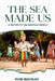The Sea Made Us: A History of the Garifuna People by Rob MacKay