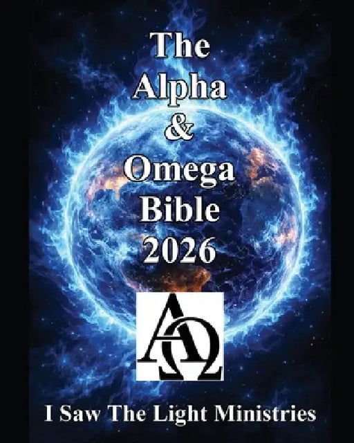 The Alpha & Omega Bible 2026: 1 Volume Edition by I Saw the Light Ministries