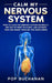 Calm My Nervous System: How to Calm the Nervous System Naturally, Get Out of Fight or Flight, and Activate Rest and Digest Through the Vagus Nerve by Pop Buchanan