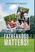 Fatherhood Matters! by Anthony Owens