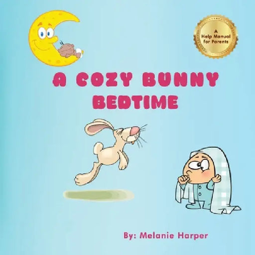 A Cozy Bunny Bedtime by Melanie Harper
