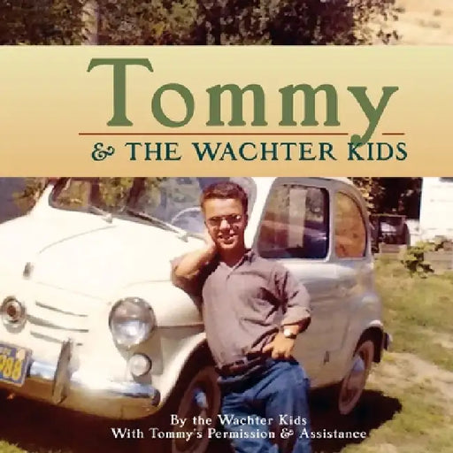 Tommy & the Wachter Kids by Sherry R. Wachter, Patrick Dunphy, The Wachter Kids