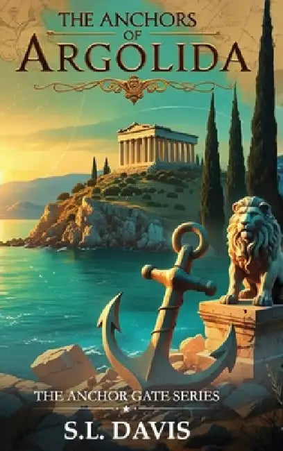 The Anchors of Argolida by S. L. Davis