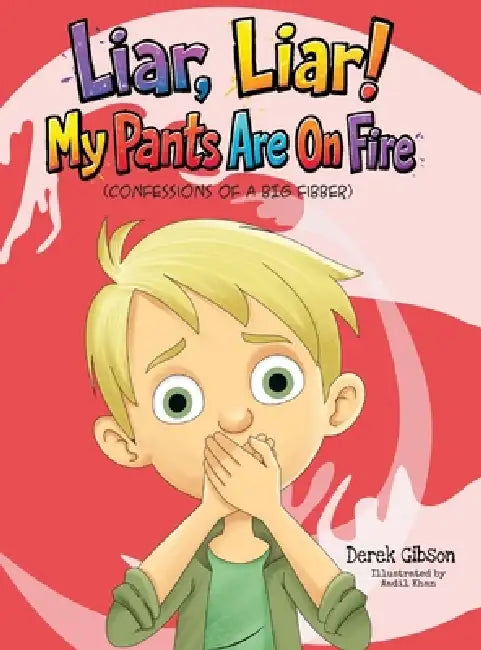 Liar Liar, My Pants Are On Fire! by Derek Gibson, Aadil Khan