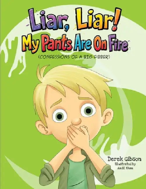 Liar Liar, My Pants Are On Fire! by Derek Gibson, Aadil Khan