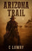 Arizona Trail by C. Lowry