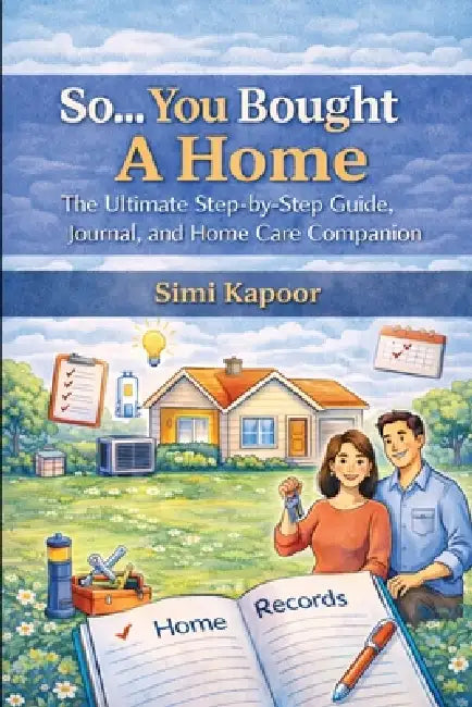 So... You Bought A Home by Simi Kapoor