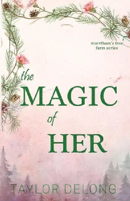 The Magic of Her by Taylor DeLong
