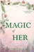 The Magic of Her by Taylor DeLong