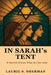 In Sarah's Tent: The Women Speak; A Sacred Ritual Play In Two Acts by Laurie Sherman