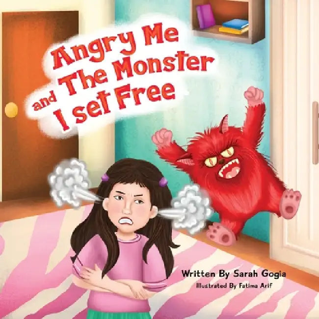 Angry Mе And The Monster I Set Free by Sarah Gogia