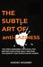 The Subtle Art Of Anti-Laziness: The Zero-Nonsense Protocol for Instant Execution, Built on Stoic Philosophy and Simple Micro-Habits by Harvey McGarry