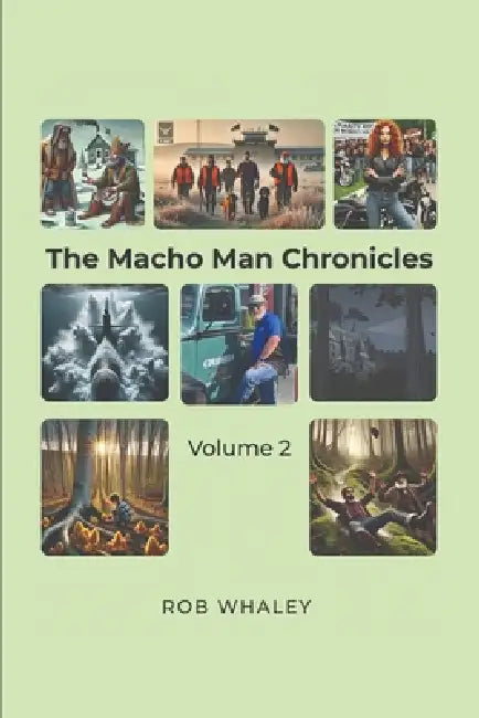 The Macho Man Chronicles: Volume 2 by Rob Whaley