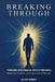 Breaking Through: Turning Struggles into Strength by Aljay Berry, Trinity Publishing Press