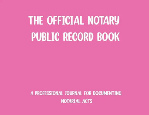 The Official Notary Public Record Book-Pink by Rsn
