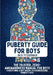 Puberty Guide for Boys: The Trusted, Zero-Awkwardness Manual for Boys: Everything A Boy Needs to Know Before Puberty Hits by Jack Fitzgerald