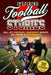 Inspiring Football Stories: Real-Life Underdogs, Championship Moments, and Lesson in Sportsmanship by Stephanie Barnes