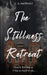 The Stillness Retreat by C. A. Mattingly