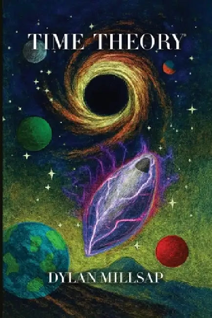 Time Theory by Dylan Millsap