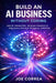Build an AI Business Without Coding: Launch Digital Products, Services & Tools Using No-Code AI by Joe Correa