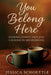 You Belong Here: Finding Connection and Courage in Motherhood by Jessica Schoettle