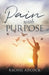 Pain with Purpose by Rachel O. Adcock