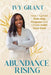 Abundance Rising by Ivy Grant