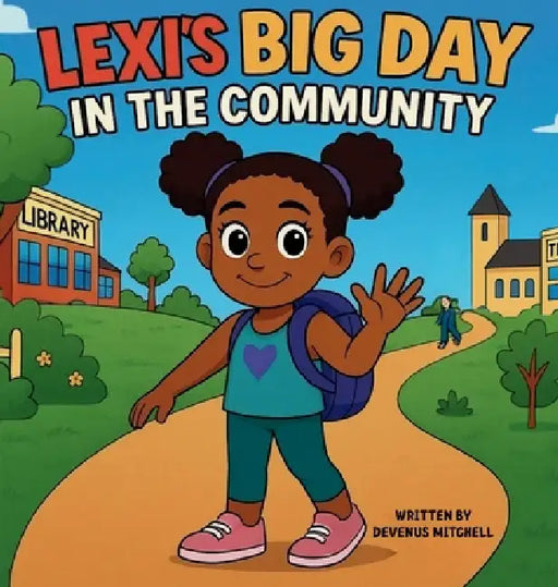 Lexi's Big Day in the Community by Devenus Mitchell