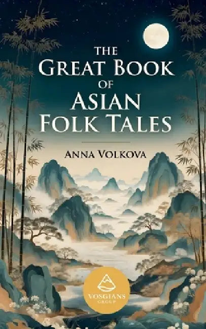 The Great Book of Asian Folk Tales by Anna Volkova