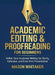 Academic Editing and Proofreading for Beginners: Refine Your Academic Writing for Clarity, Cohesion, and Error-Free Presentation by Mason Whitaker