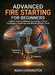 Advanced Fire Starting for Beginners: Explore Various Methods for Igniting Fires in Challenging Conditions and Without Modern Tools by Noah Carrington
