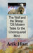 The Wolf and the Sheep: 725 Modern Tales for the Unconquered Mind by Arik Hart