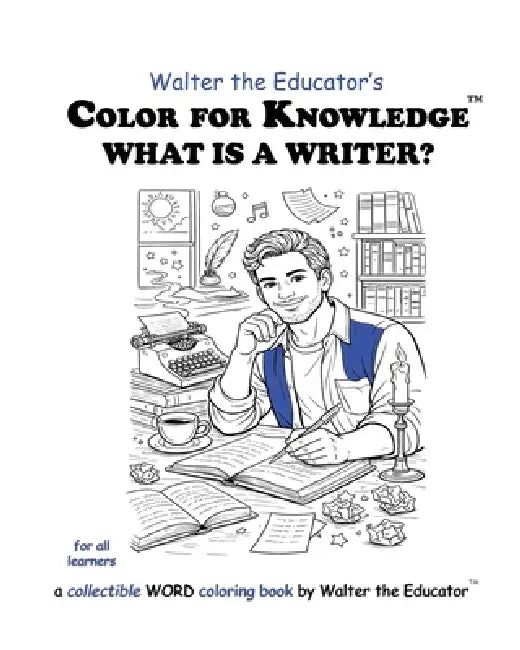 Color for Knowledge: What is a Writer? by Walter the Educator