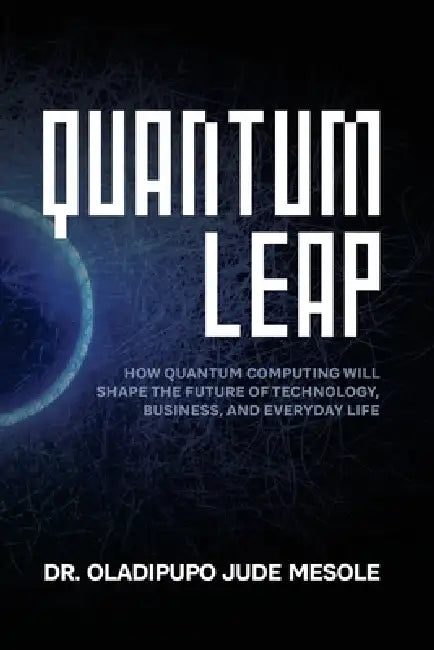 Quantum Leap by Oladipupo Mesole Jude