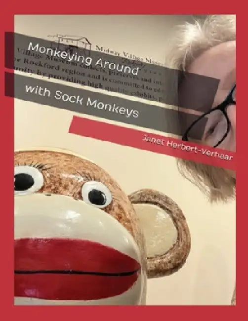 Monkeying Around with Sock Monkeys by Janet Herbert-Verhaar, Kerry Knodle